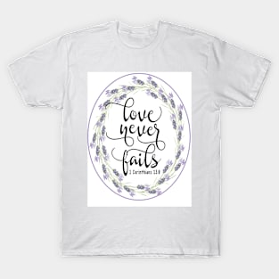 Love Never Fails T-Shirt